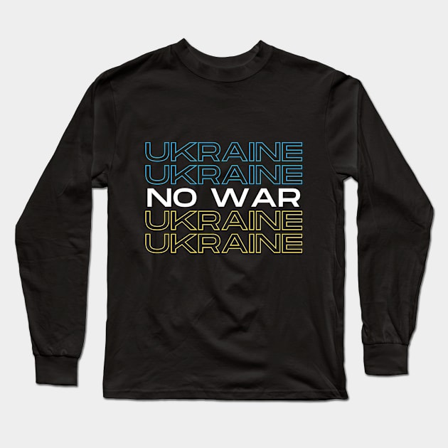 No war for Ukraine, main colors of Ukraine flag Long Sleeve T-Shirt by g14u